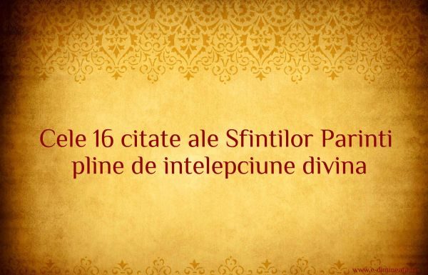 Cele 16 citate ale Sfintilor Parinti pline de intelepciune divina