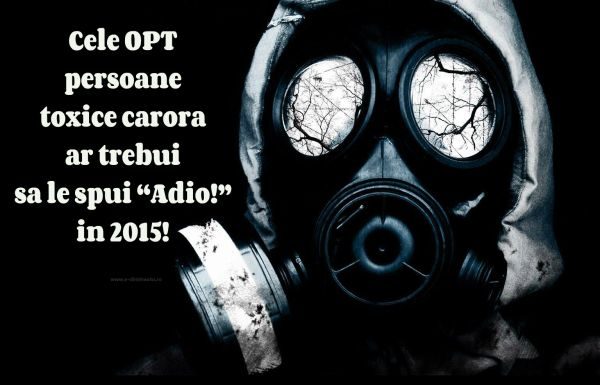 Cele OPT persoane toxice carora ar trebui sa le spui “Adio!”